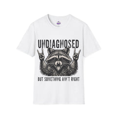 Undiagnosed Raccoon T-Shirt – Funny “Something Ain’t Right” Graphic Tee