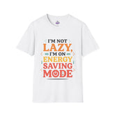 Energy Saving Mode T-Shirt — "I'm Not Lazy, I'm On Energy Saving Mode" Funny Graphic Tee