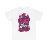 Statement T-Shirt — "Not Everyone Likes Me... But Not Everyone Has Good Taste" Graphic Tee