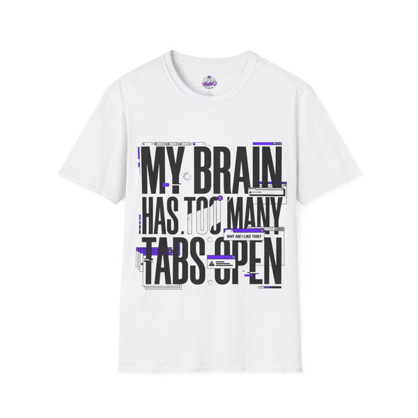 My Brain Has Too Many Tabs Open T-Shirt – Funny Graphic Tee