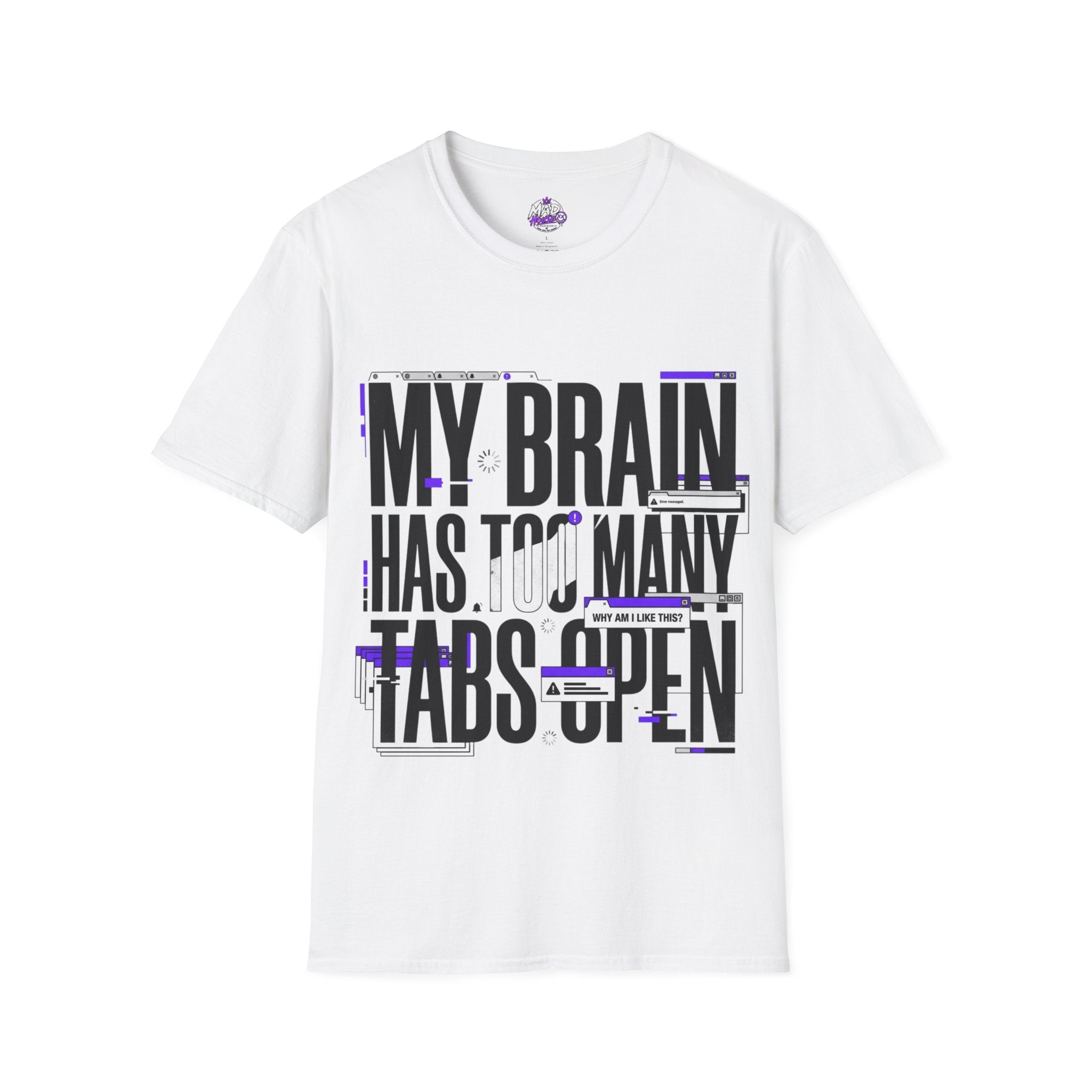 My Brain Has Too Many Tabs Open funny graphic t-shirt