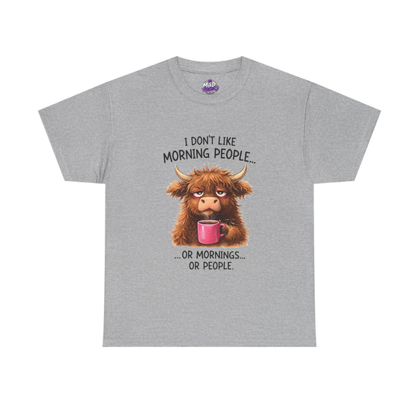 Funny Morning Coffee Tee – “I Don’t Like Morning People…or Mornings…or People” Cow Graphic